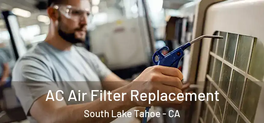  AC Air Filter Replacement South Lake Tahoe - CA