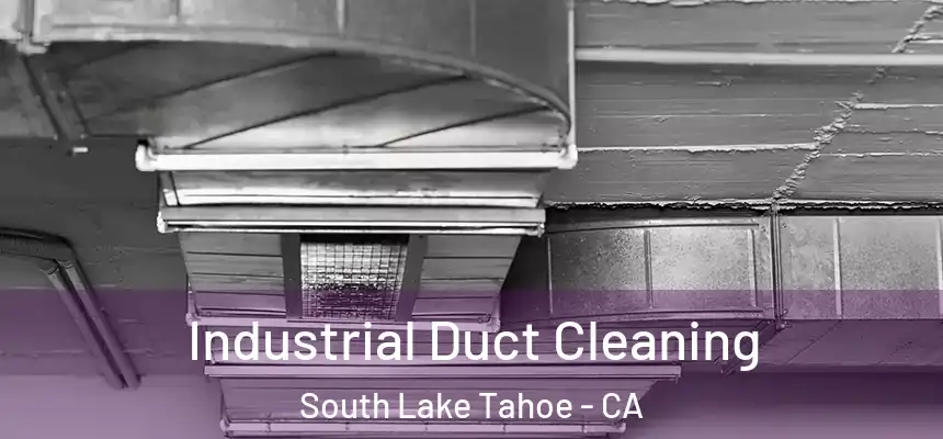  Industrial Duct Cleaning South Lake Tahoe - CA
