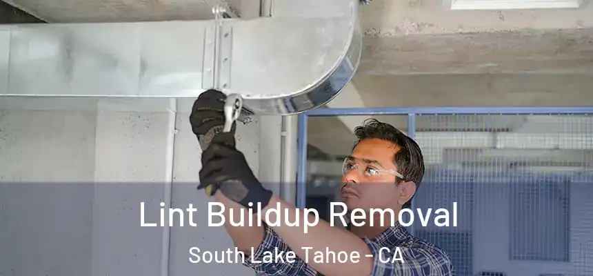  Lint Buildup Removal South Lake Tahoe - CA