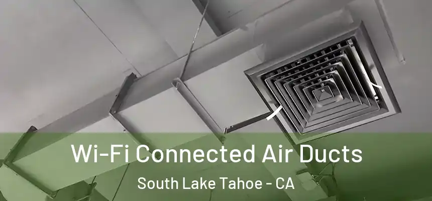  Wi-Fi Connected Air Ducts South Lake Tahoe - CA